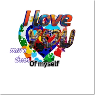 I love you more than of myself Posters and Art